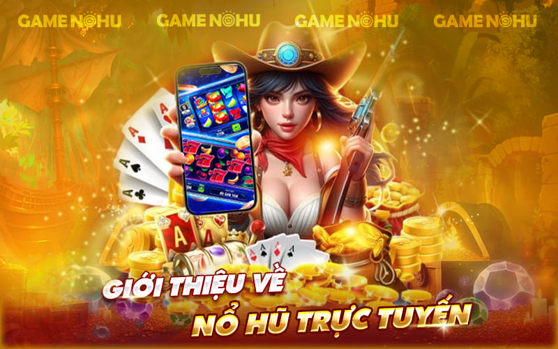 Đôi nét về game nổ hũ trực tuyến uy tín 2025