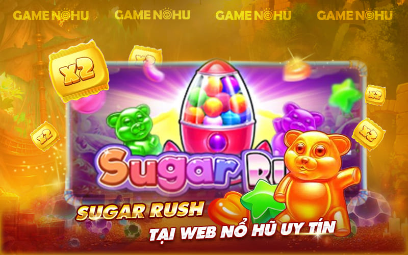 Tựa game nổ hũ trả thưởng Sugar Rush