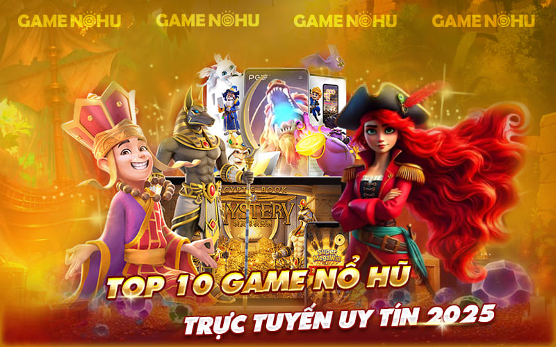 Top trang web nổ hũ uy tín được đánh giá tốt nhất